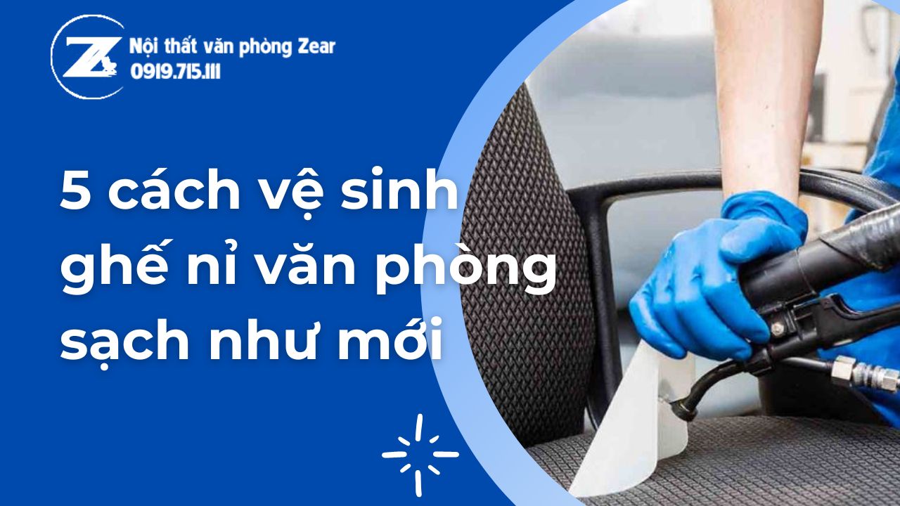 cách vệ sinh ghế nỉ văn phòng