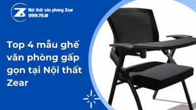 Top 4 mẫu ghế văn phòng gấp gọn tại Nội thất Zear