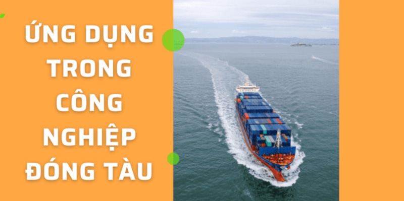 Ứng dụng trong công nghiệp đóng tàu