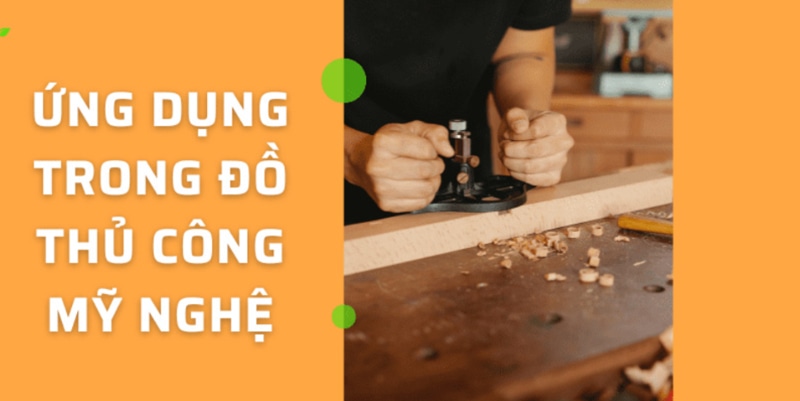 Ứng dụng trong đồ thủ công mỹ nghệ